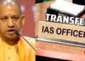 यूपी में बड़ा प्रशासनिक फेरबदल: 40 आईएएस अधिकारियों के तबादले, 15 जिलों में नए डीएम तैनात